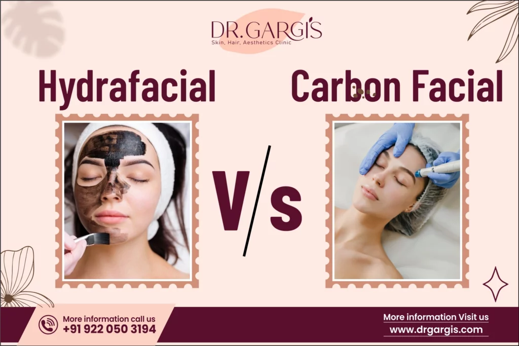 HydraFacial vs Carbon Facial: Which Is Right for Your Skin?
