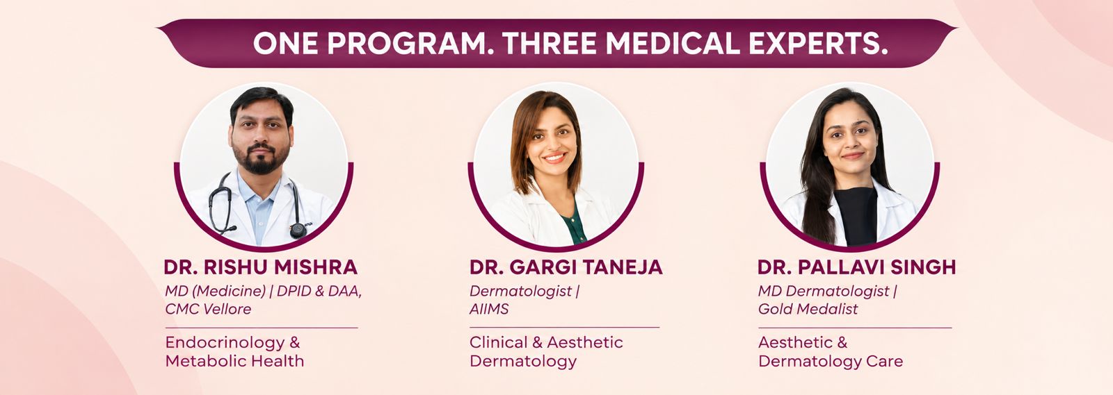 One program. Three medical experts.